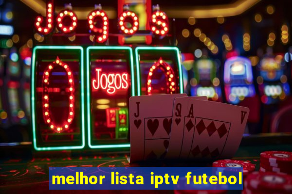 melhor lista iptv futebol